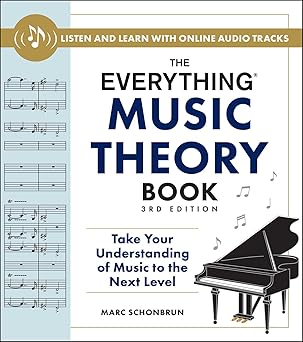 The Everything Music Theory Book, 3rd Edition: Take Your Understanding of Music to the Next Level (Everything® Series)