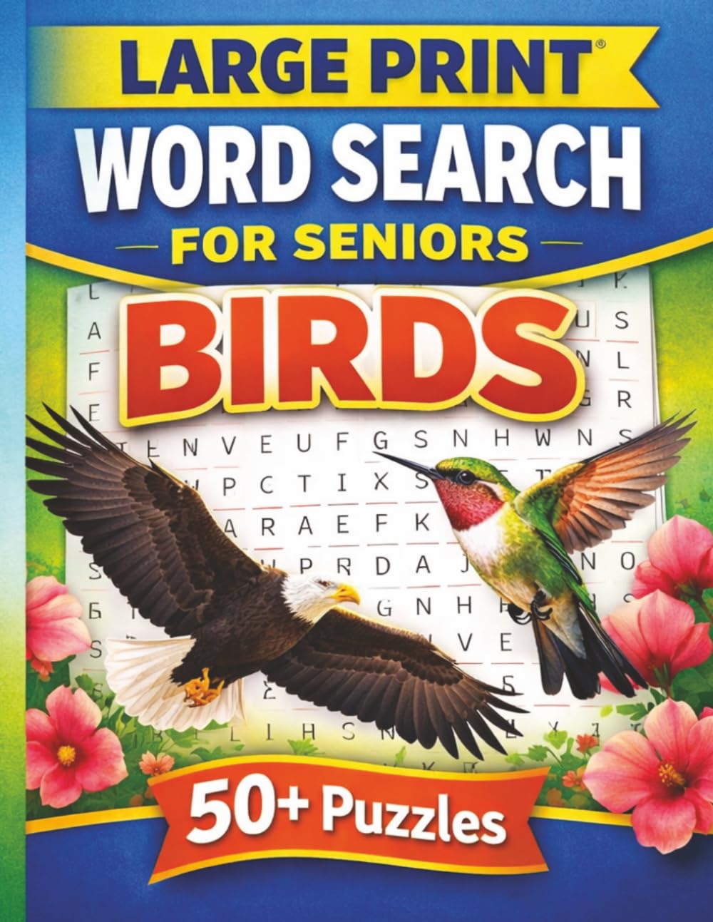 Large Print Word Search for Seniors: Birds: 50+ Word Search Puzzles Featuring Birds from Around the World