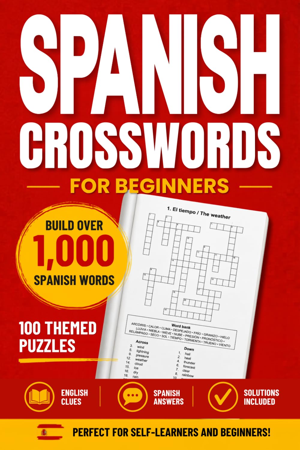 Spanish Crosswords for Beginners: 100 Themed Puzzles to Build Over 1,000 Spanish Words (Language Word Games)