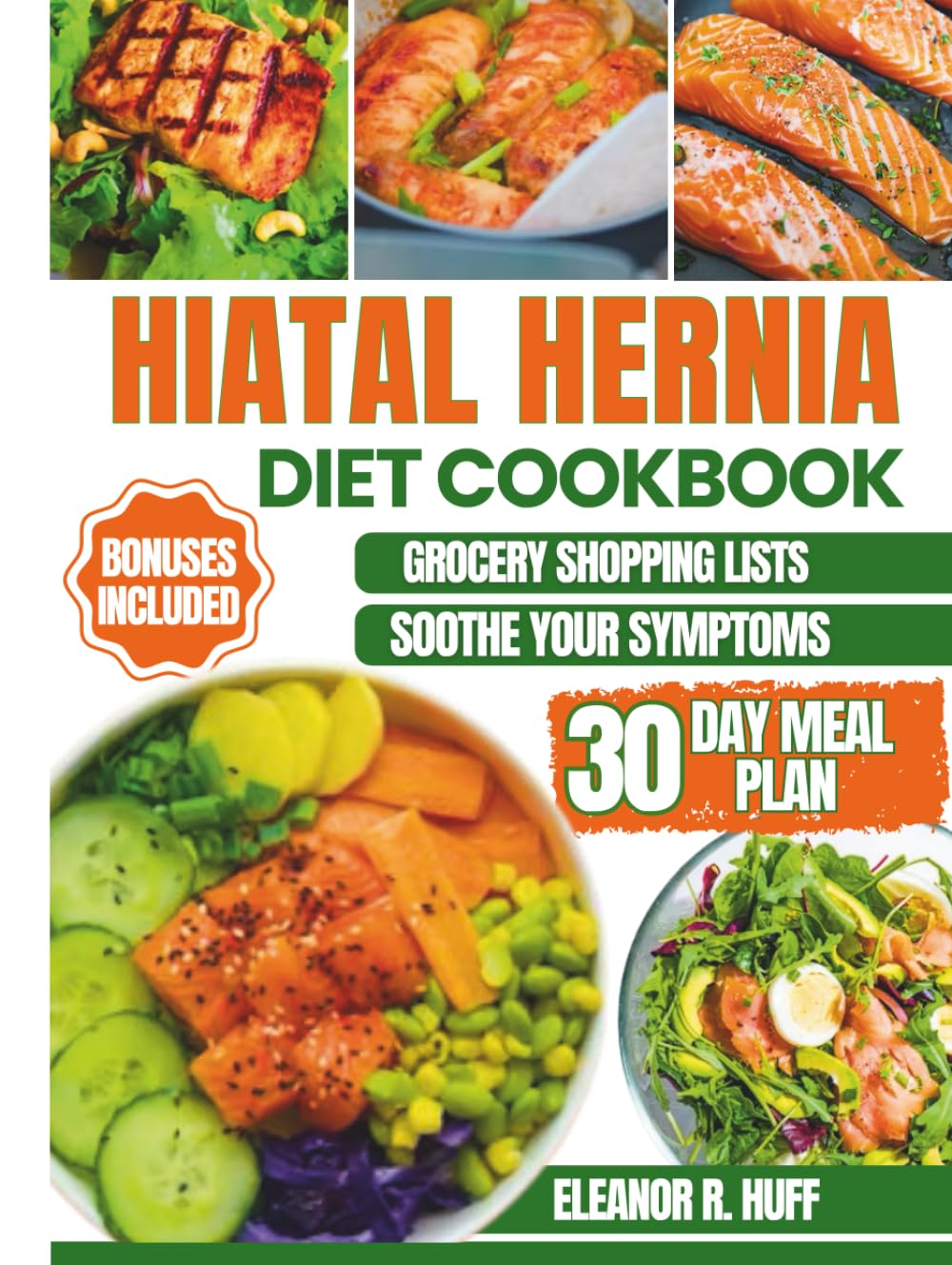 Hiatal Hernia Diet Cookbook: Delicious Low-Acid Recipes for Managing Symptoms of GERD, LPR, and Chronic Heartburn.