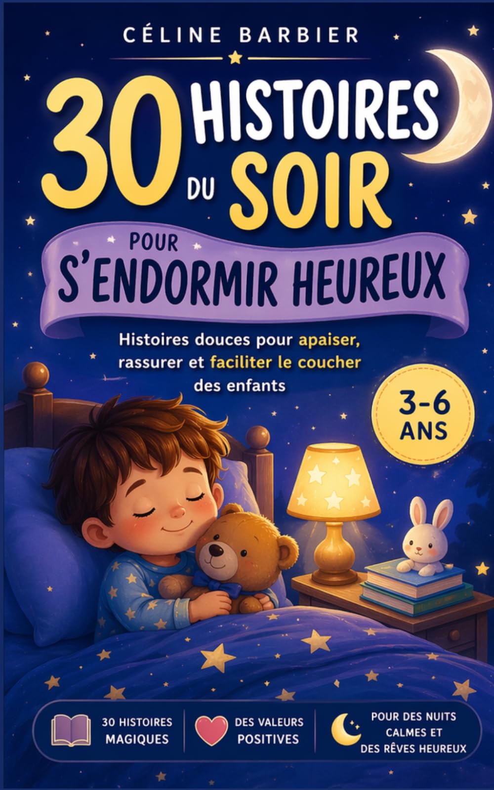 30 histoires du soir pour s’endormir heureux: Histoires douces pour apaiser, rassurer, et faciliter le coucher des enfants