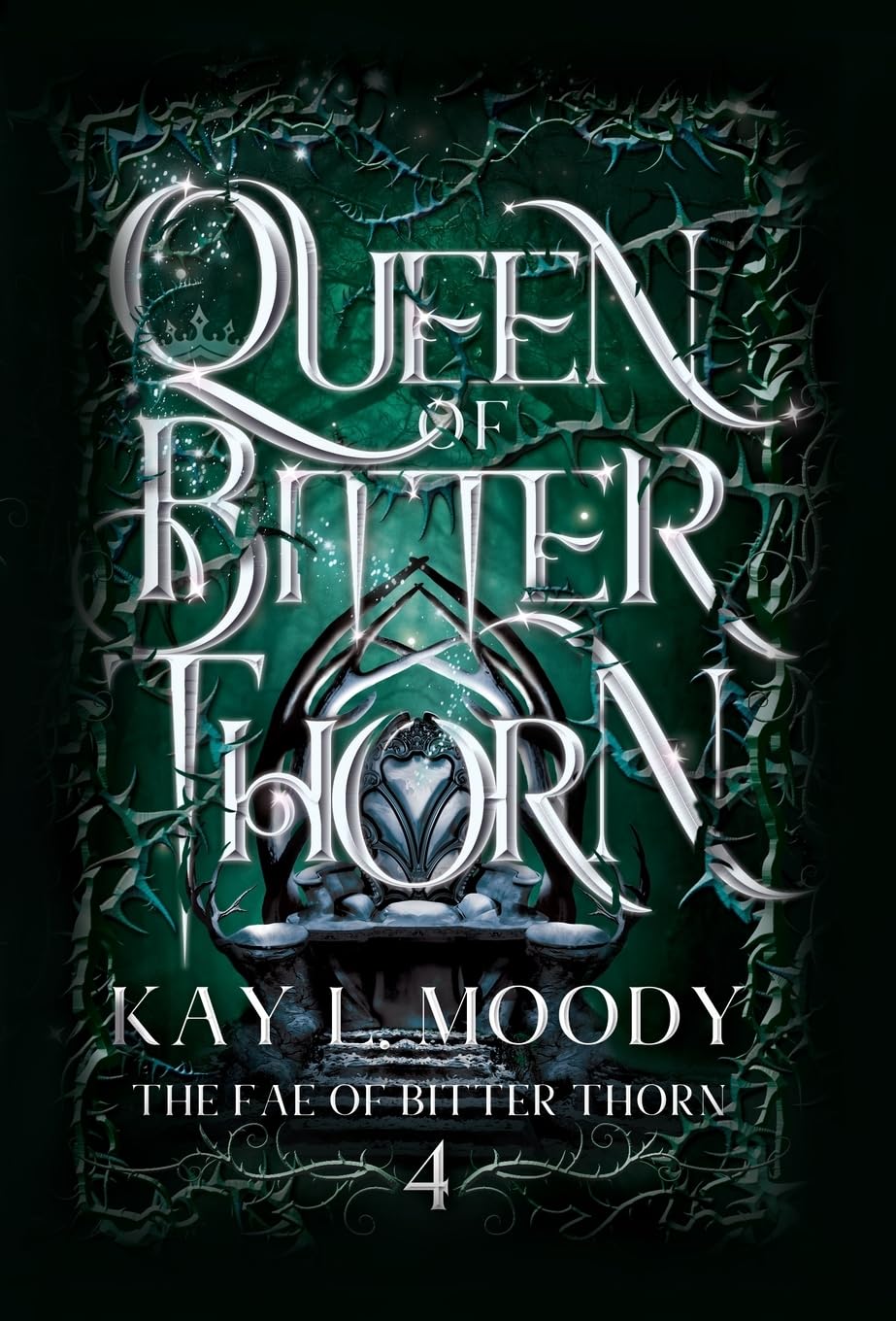 Queen of Bitter Thorn: 4 (The Fae of Bitter Thorn)