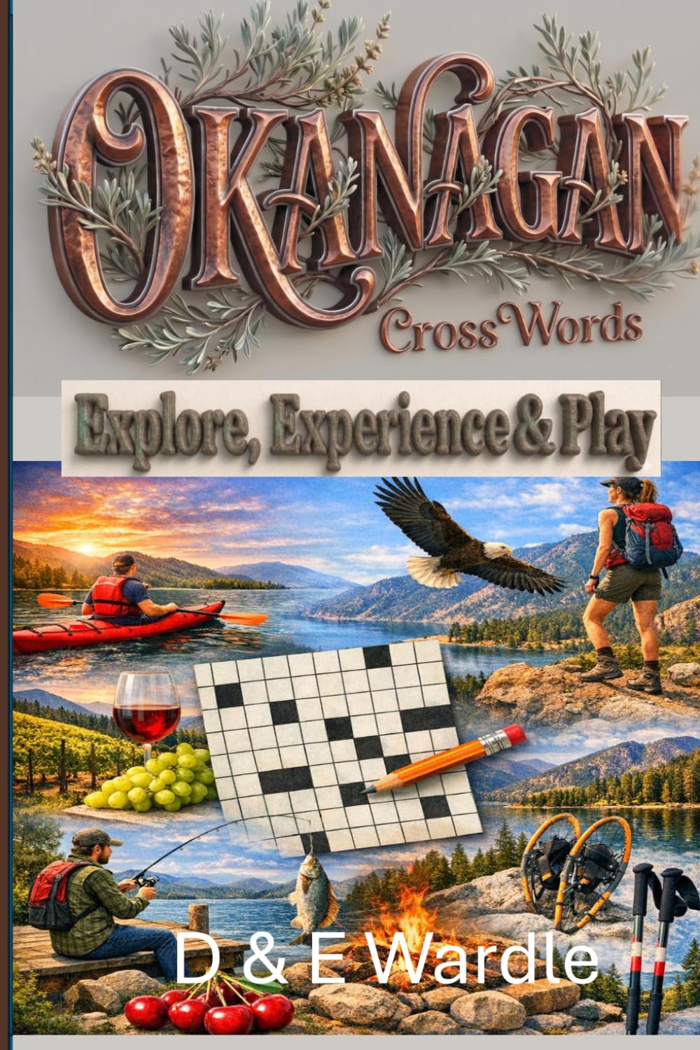 Okanagan Cross Words: Explore, Experience & Play (Okanagan Collection)