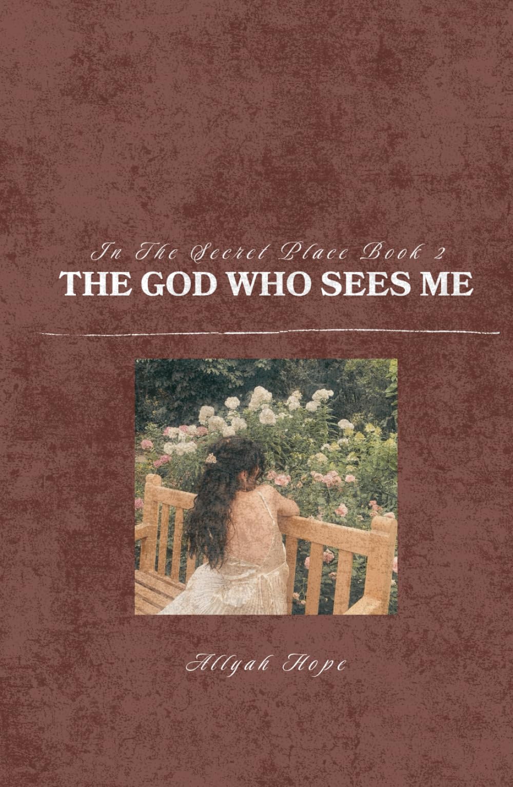 In The Secret Place: The God Who Sees Me