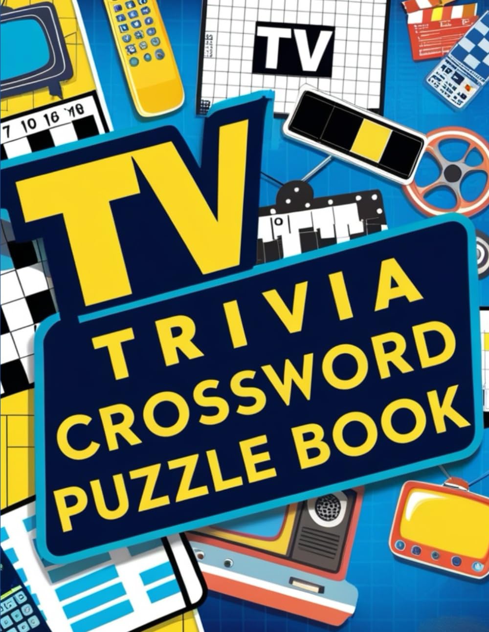 TV Trivia Crossword Puzzle Book: Crosswords Featuring Classic Shows, Modern Hits, Actors, Characters & Pop-Culture TV Moments