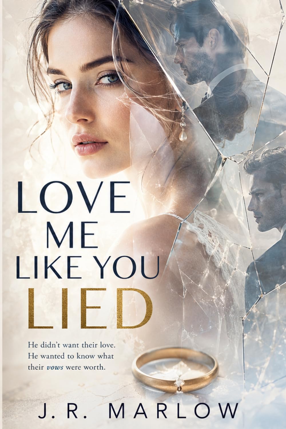 Love Me Like You Lied: A Novel