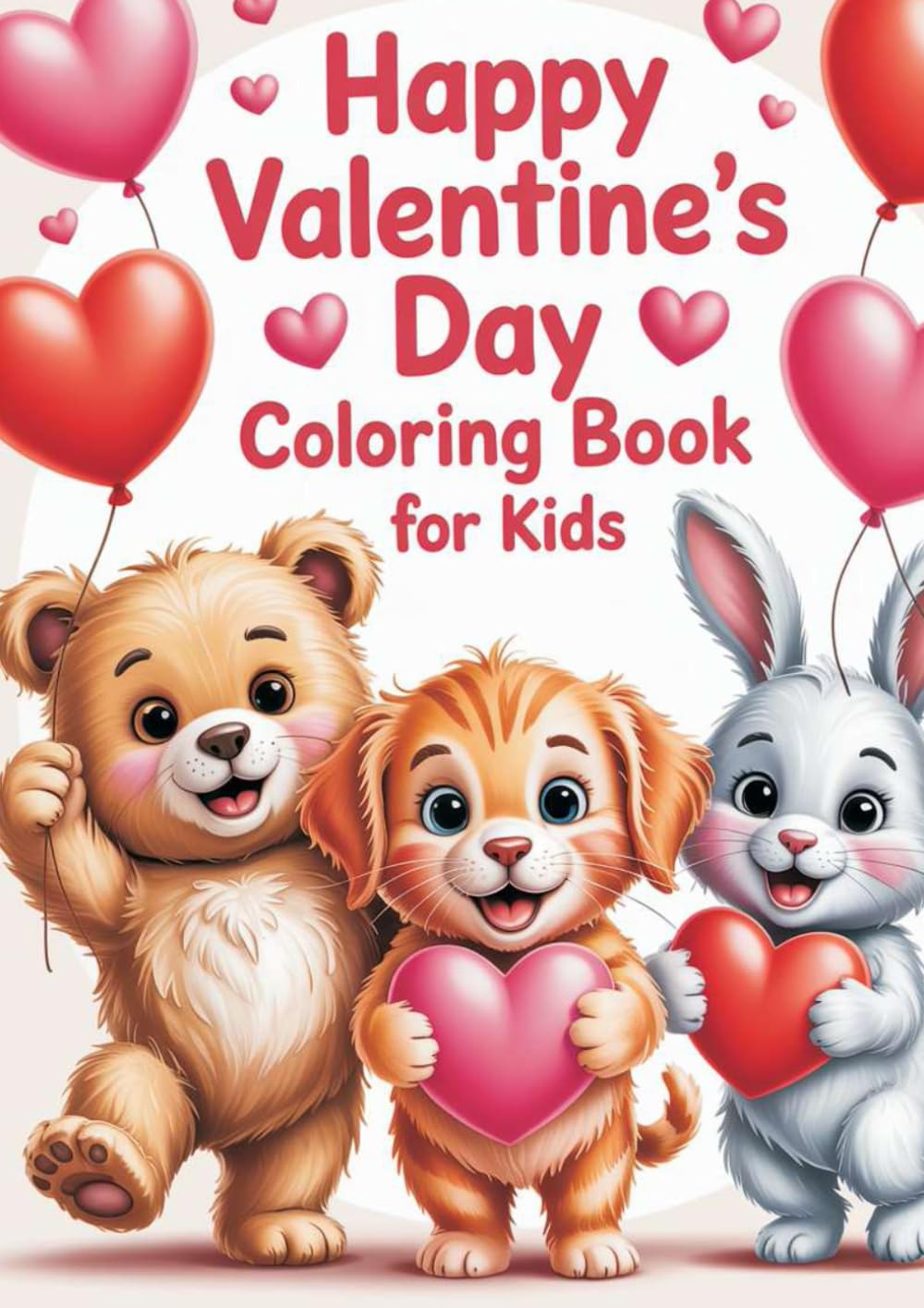 Happy Valentine’s Day: Coloring Book for Kids