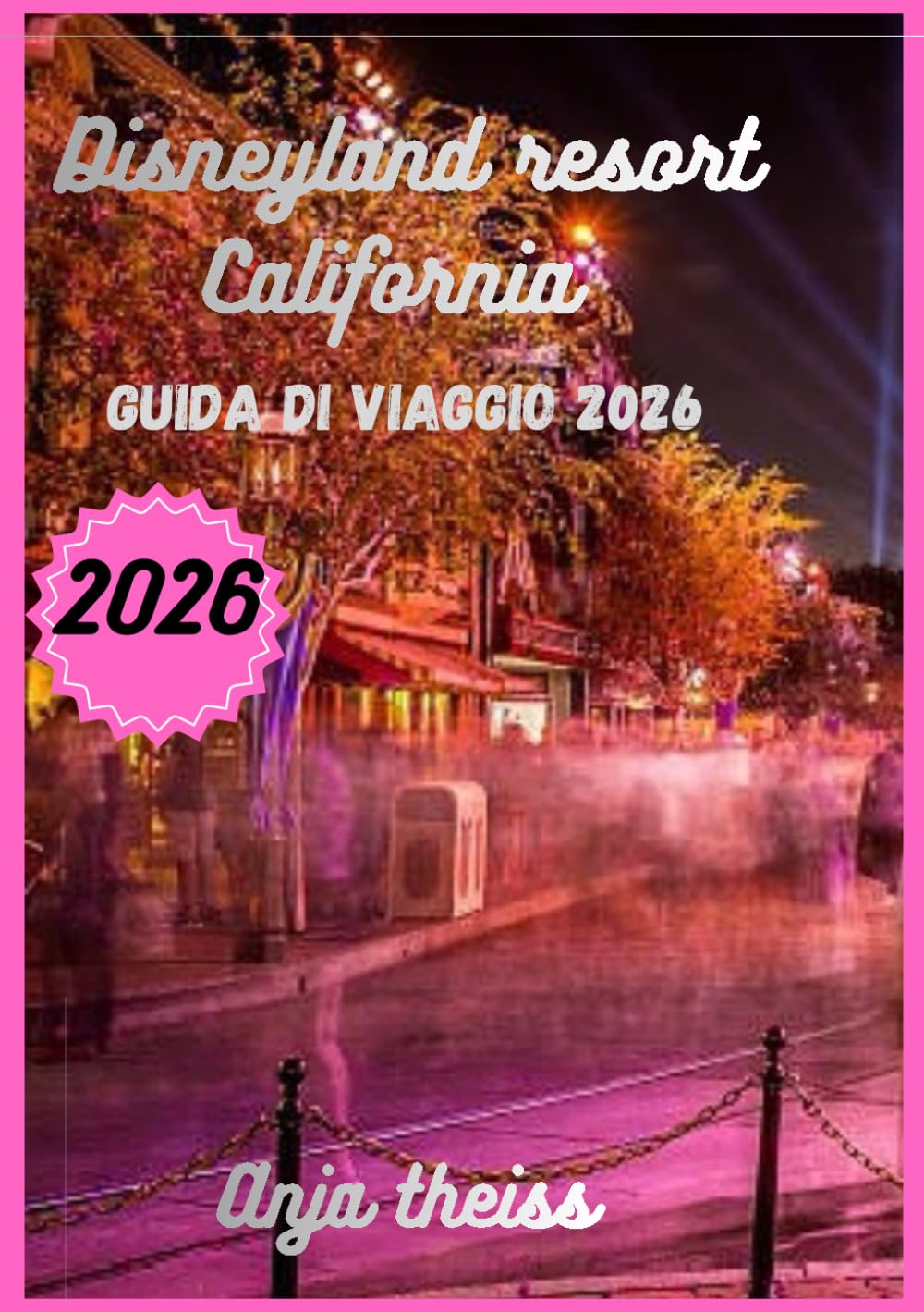 Guida di Viaggio Disneyland Resort California 2026