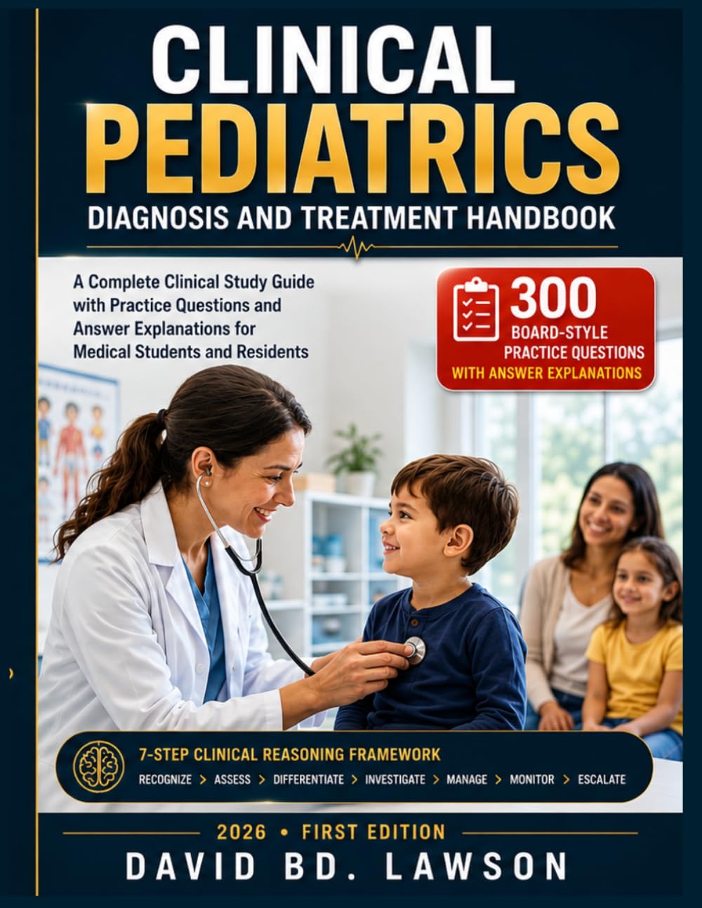 CLINICAL PEDIATRICS DIAGNOSIS AND TREATMENT HANDBOOK: A Complete Clinical Study Guide with Practice Questions and Answer Explanations for Medical Students and Residents