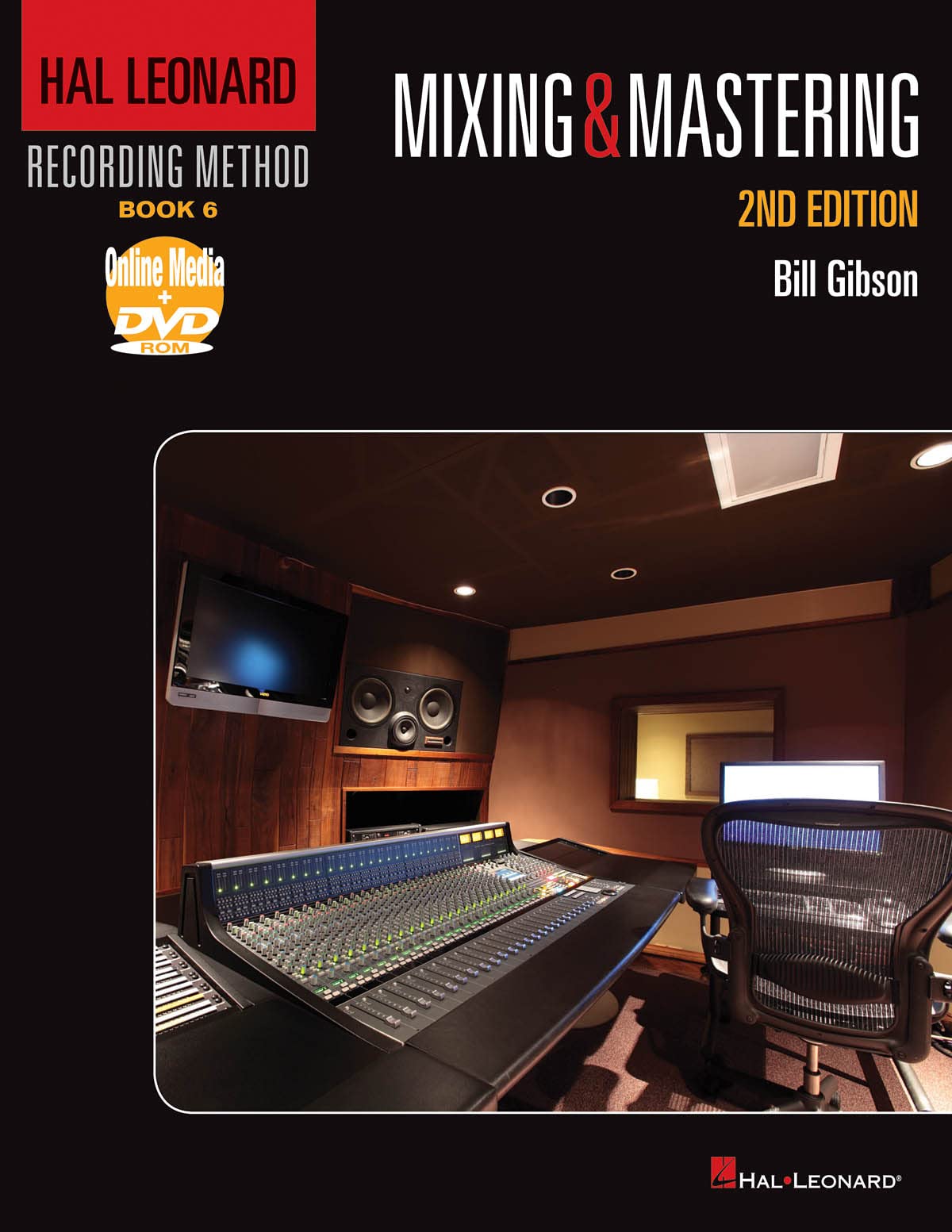 Hal Leonard Recording Method Book 6: Mixing & Mastering: Mixing & Mastering (Music Pro Guides)
