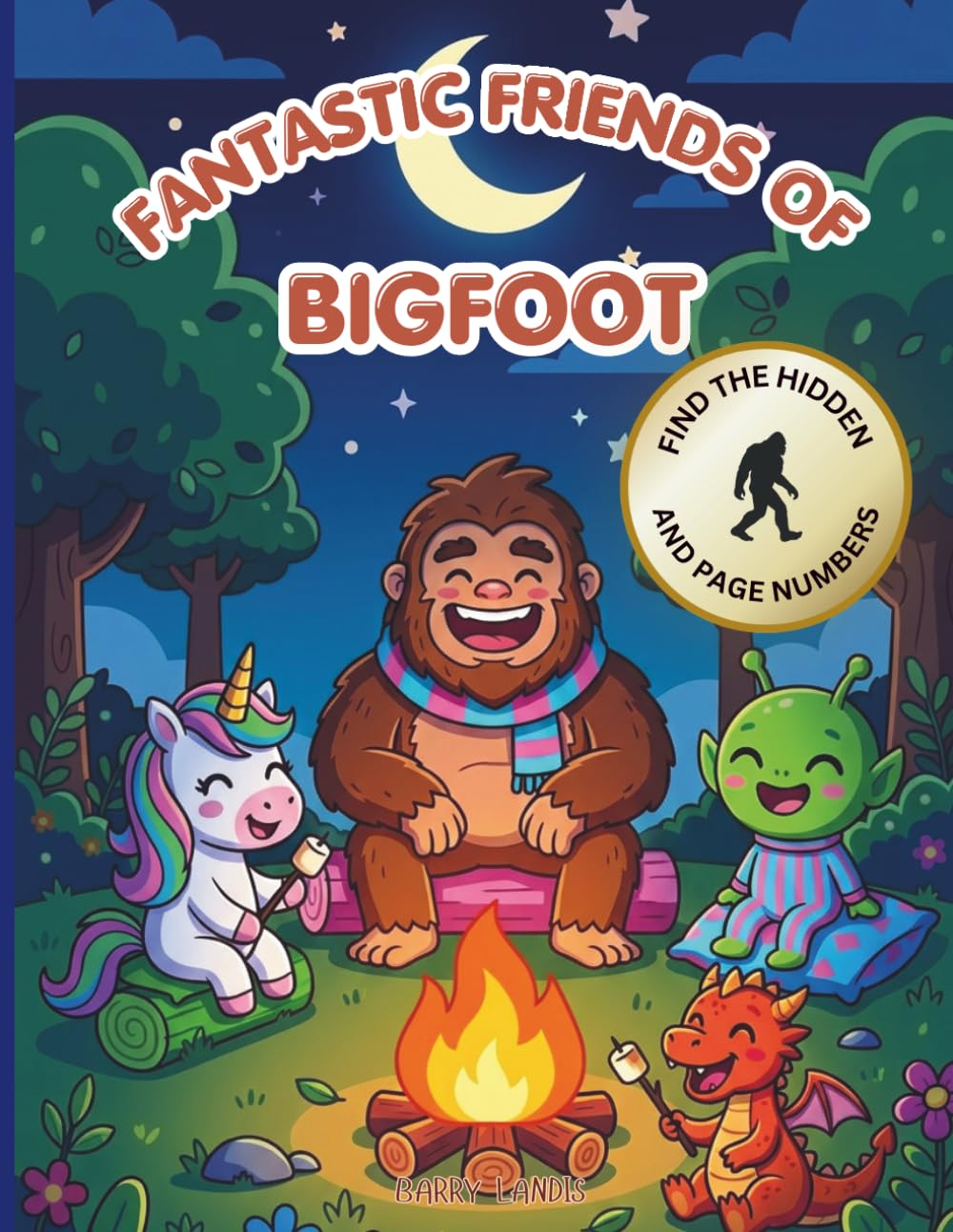 Fantastic Friends of Bigfoot: A coloring adventure and item hunt for your child's imagination!