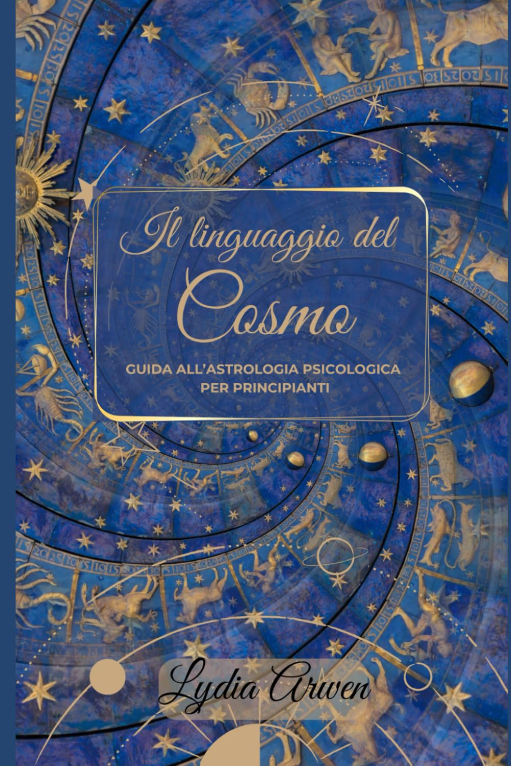 Il Linguaggio del Cosmo: Guida all'Astrologia Psicologica per principianti