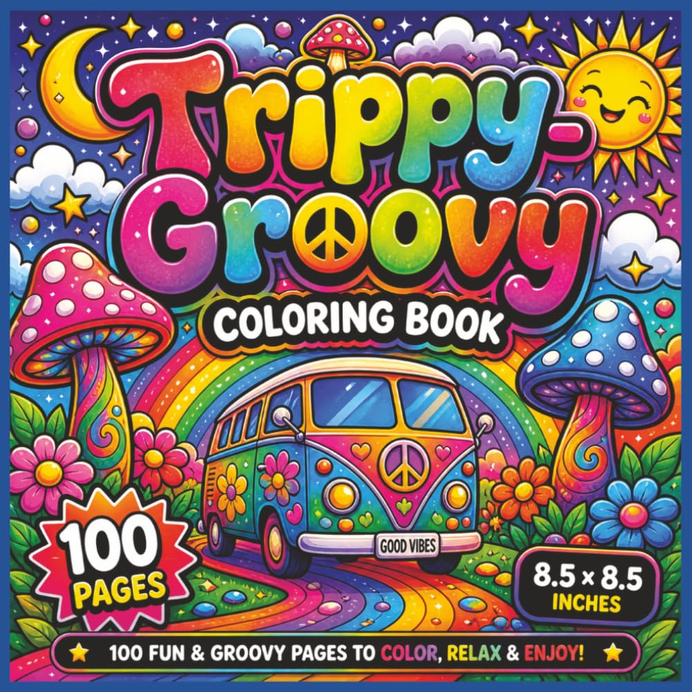 Trippy - Groovy Coloring Book: A Psychedelic Bold and Easy Coloring Book Filled with Funky Patterns, Groovy Vibes, Retro Swirls, Chill Scenes, and ... Expression – 8.5 x 8.5 Inches with 100 pages