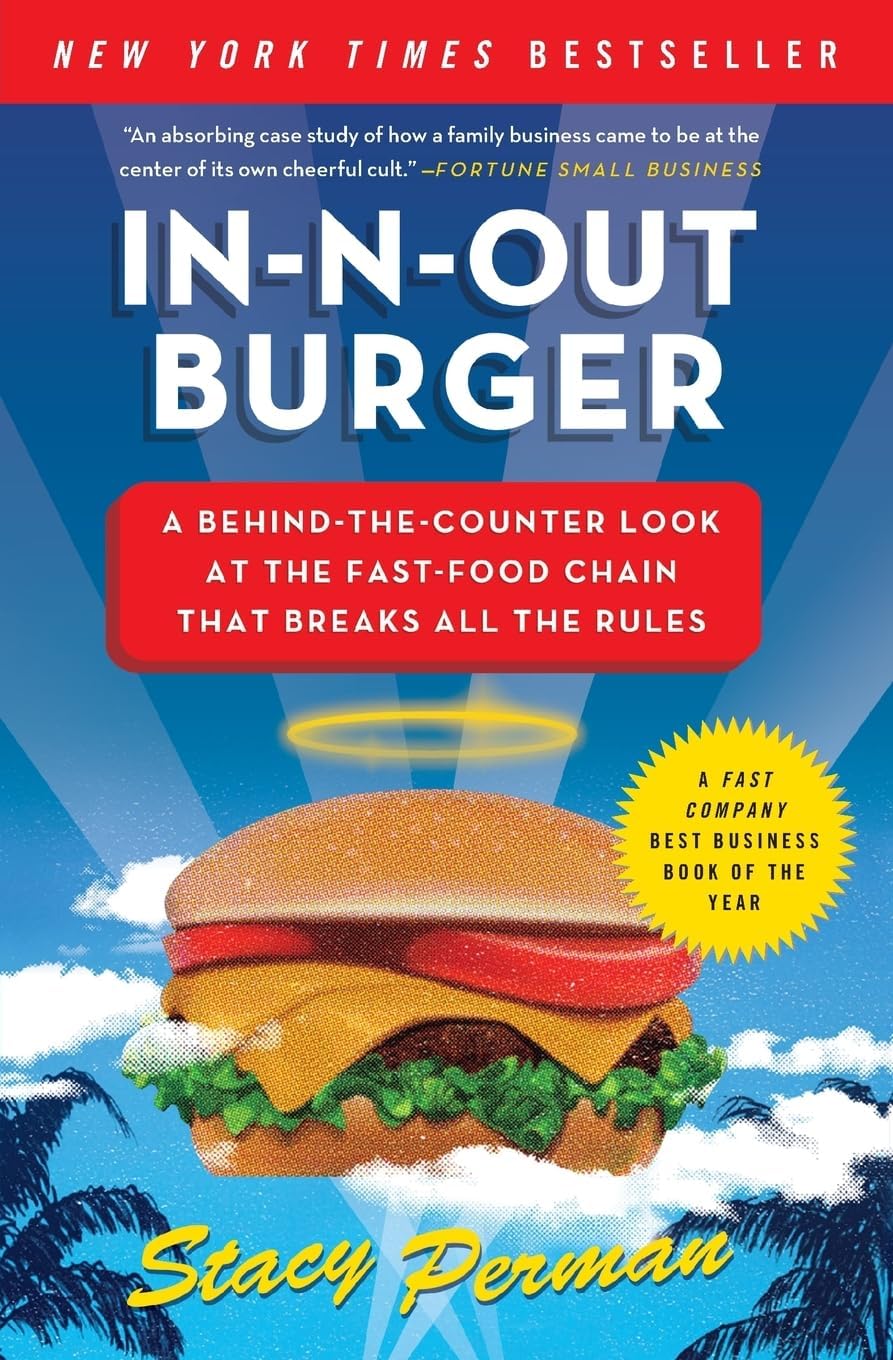In-N-Out Burger: A Behind-the-Counter Look at the Fast-Food Chain That Breaks All the Rules โ A New York Times Bestseller About California's Family Business Titan