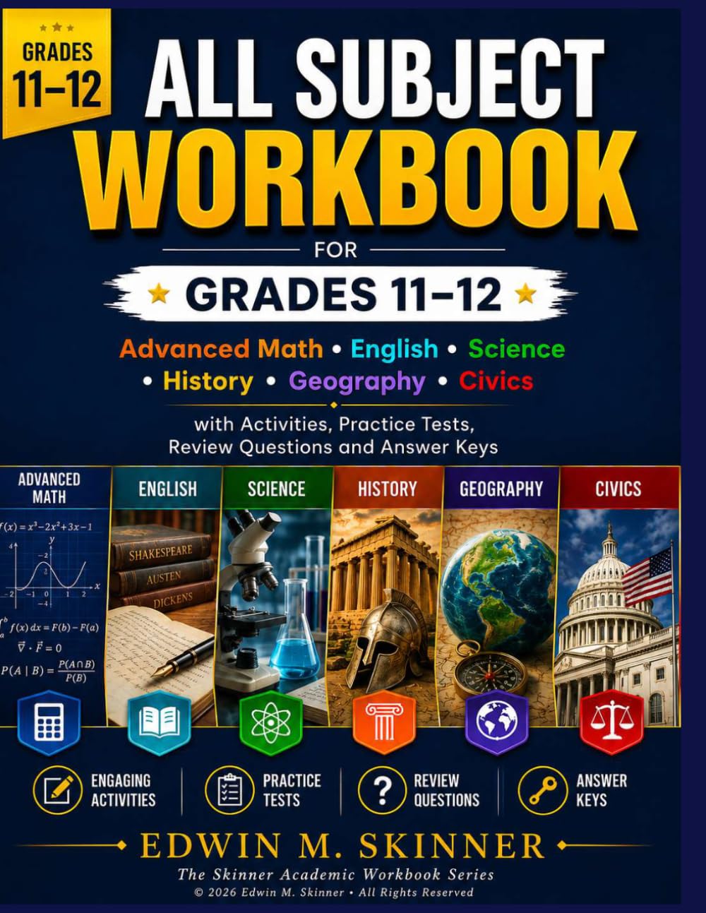 ALL SUBJECT WORKBOOK FOR GRADES 11–12: Advanced Math • English • Science • History • Geography • Civics with Activities, Practice Tests, Review ... Keys (The Skinner Academic Workbook Series)