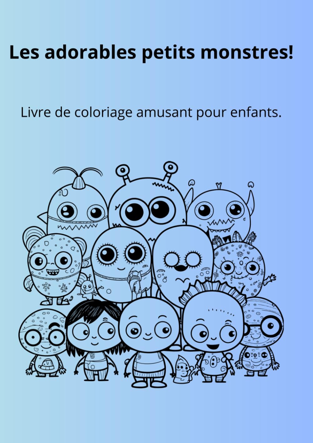Les adorables petits monstres!: Livre de coloriage amusant pour enfants