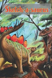 Independently published The Sketch Book: Sketch-A-Saurus: Stegosaurus Themed Drawing Pad, 120 Blank Cream Colored Pages For Practice Drawing, Doodling and Writing