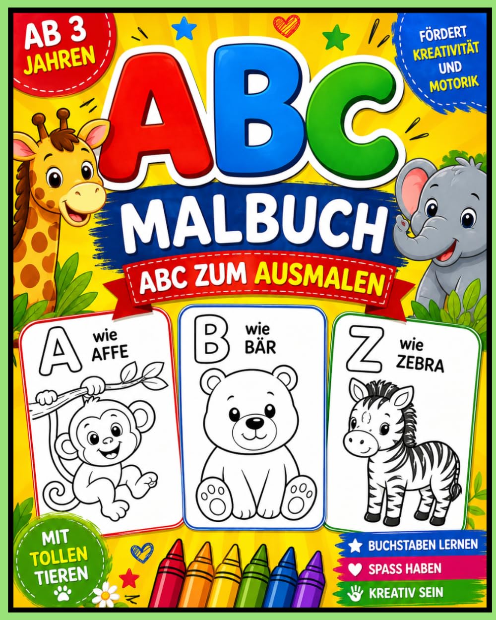 ABC Malbuch für Kinder ab 3 Jahren: Buchstaben lernen mit süßen Tieren – Riesiger Ausmalspaß mit A bis Z | Einfach, kreativ & perfekt für kleine Hände