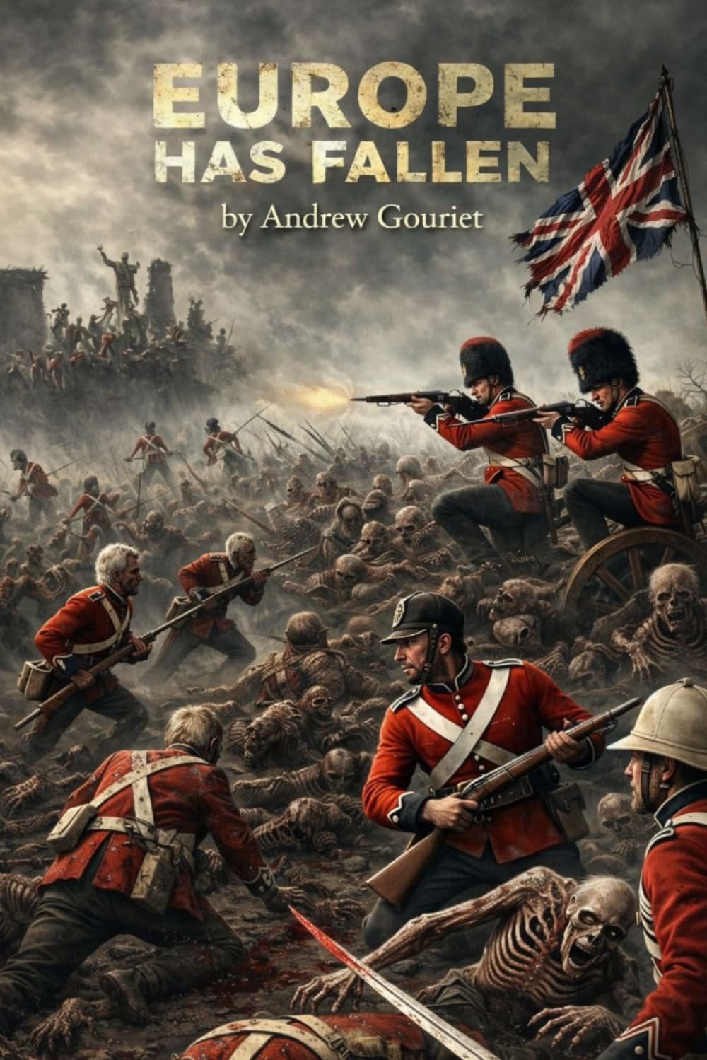 Europe has Fallen: Volume 1 (Victorian Flesh-eaters)