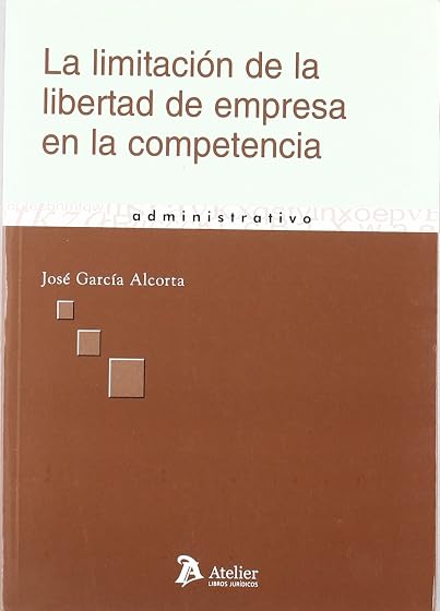 Limitacion de la libertad de empresa en la competencia