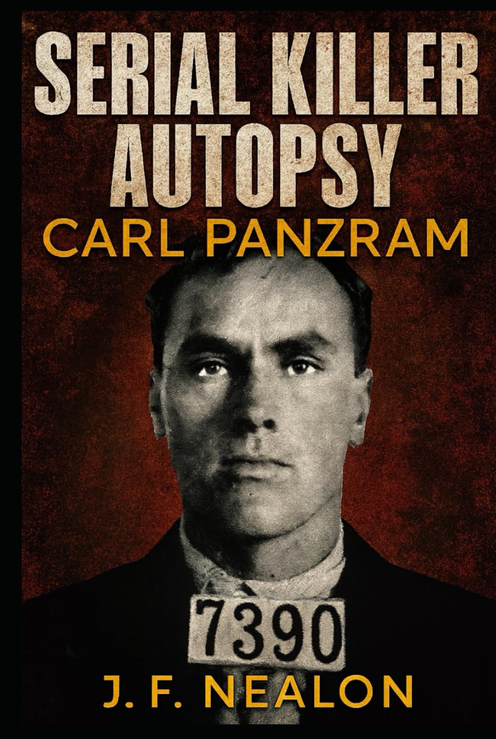 Serial Killer Autopsy: Carl Panzram