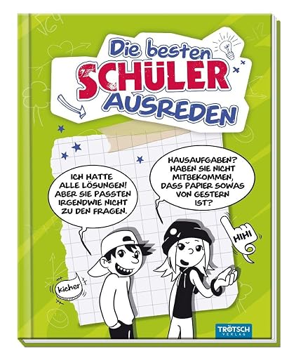 Trötsch Die besten Schülerausreden: 12 x 15 cm, 128 Seiten (Lesebücher)