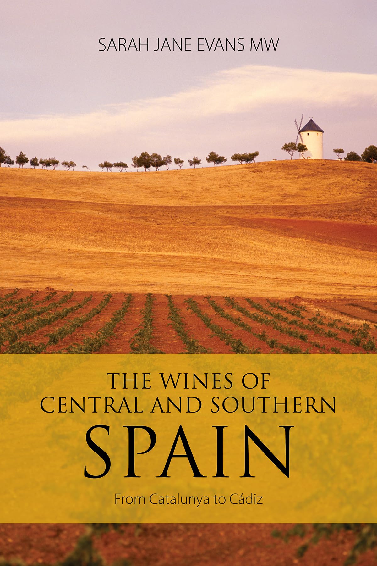 The Wines of Central and Southern Spain: From Catalunya to Cádiz (The Classic Wine Library)