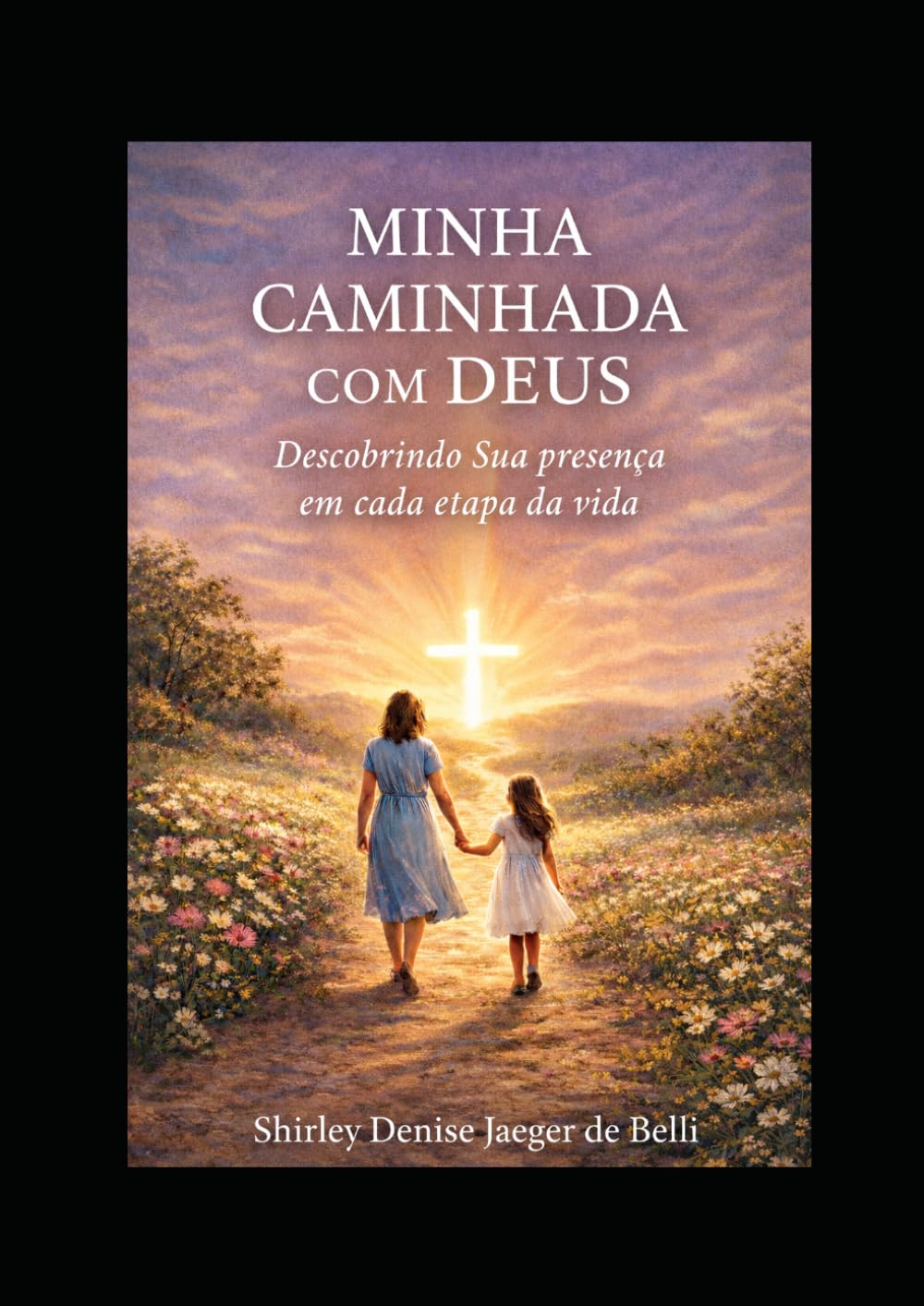 Minha Caminhada com Deus: Uma história de fé, medicina e propósito