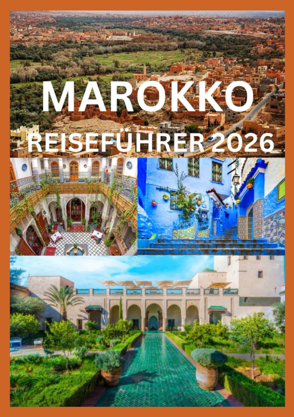 MAROKKO REISEFÜHRER 2026: Erleben Sie Marokko wie ein Einheimischer