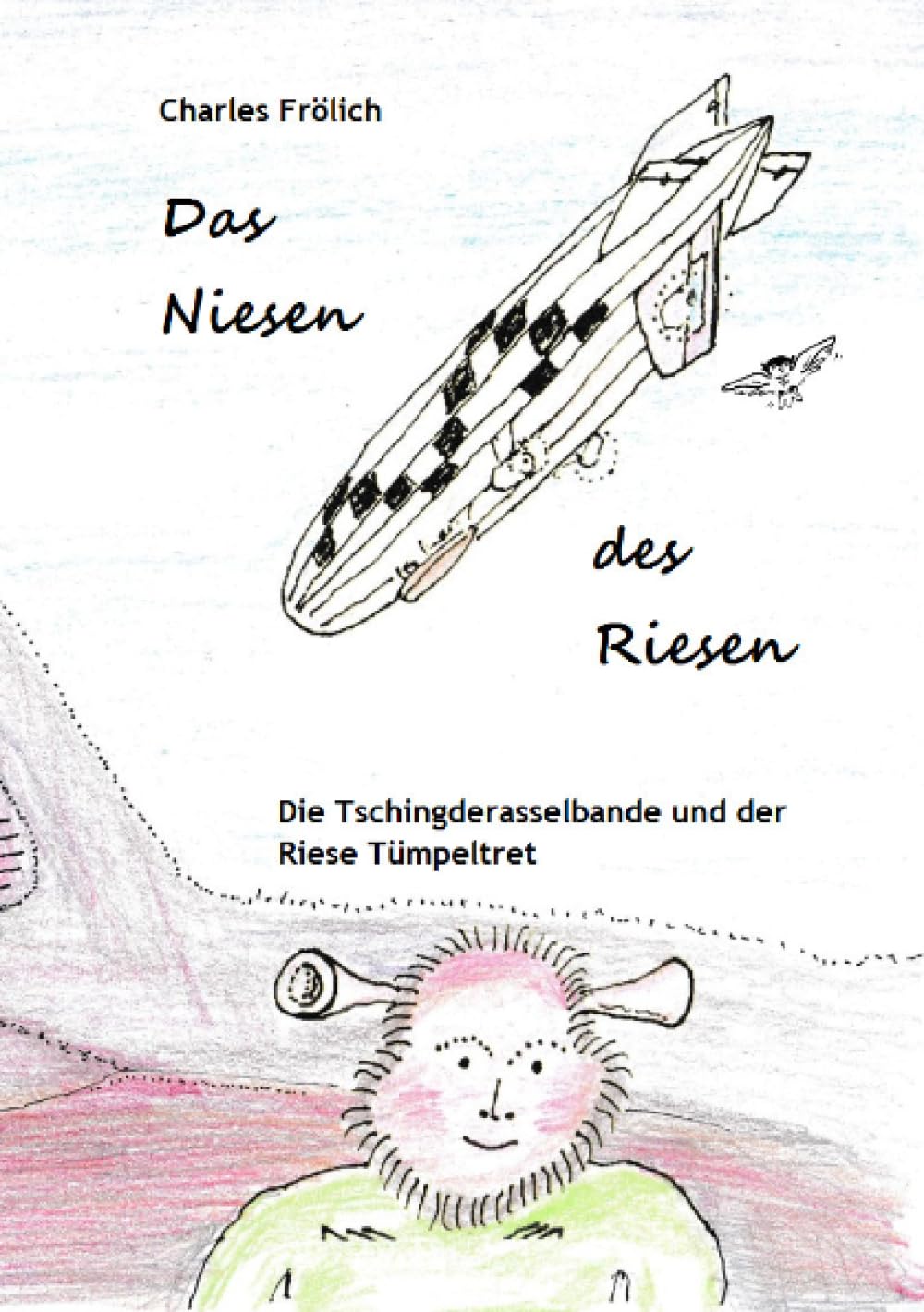 Das Niesen des Riesen: Die Tschingderasselbande und der Riese Tümpeltret