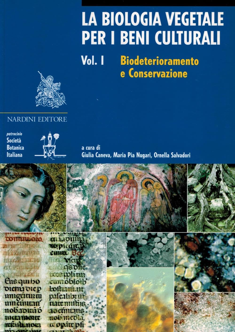 La biologia vegetale per i beni culturali. Ediz. illustrata. Biodeterioramento e conservazione (Vol. 1)