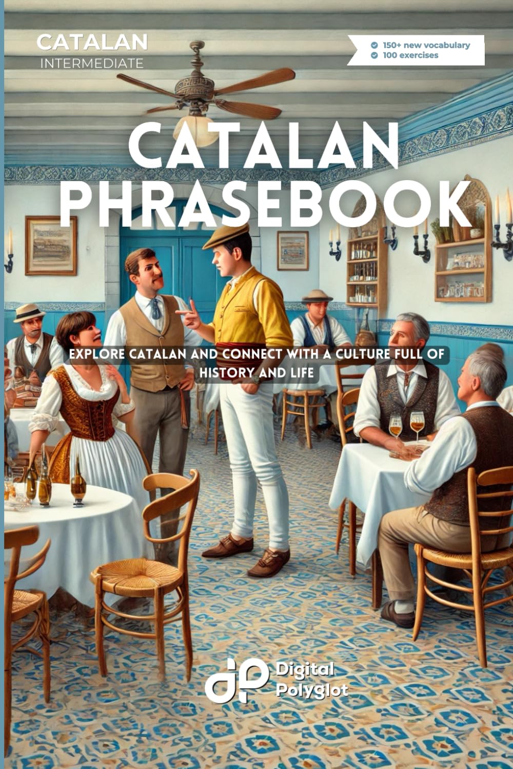 Catalan Phrasebook: Explore Catalan and Connect with a Culture Full of History and Life (Catalan short stories) (Catalan Edition)