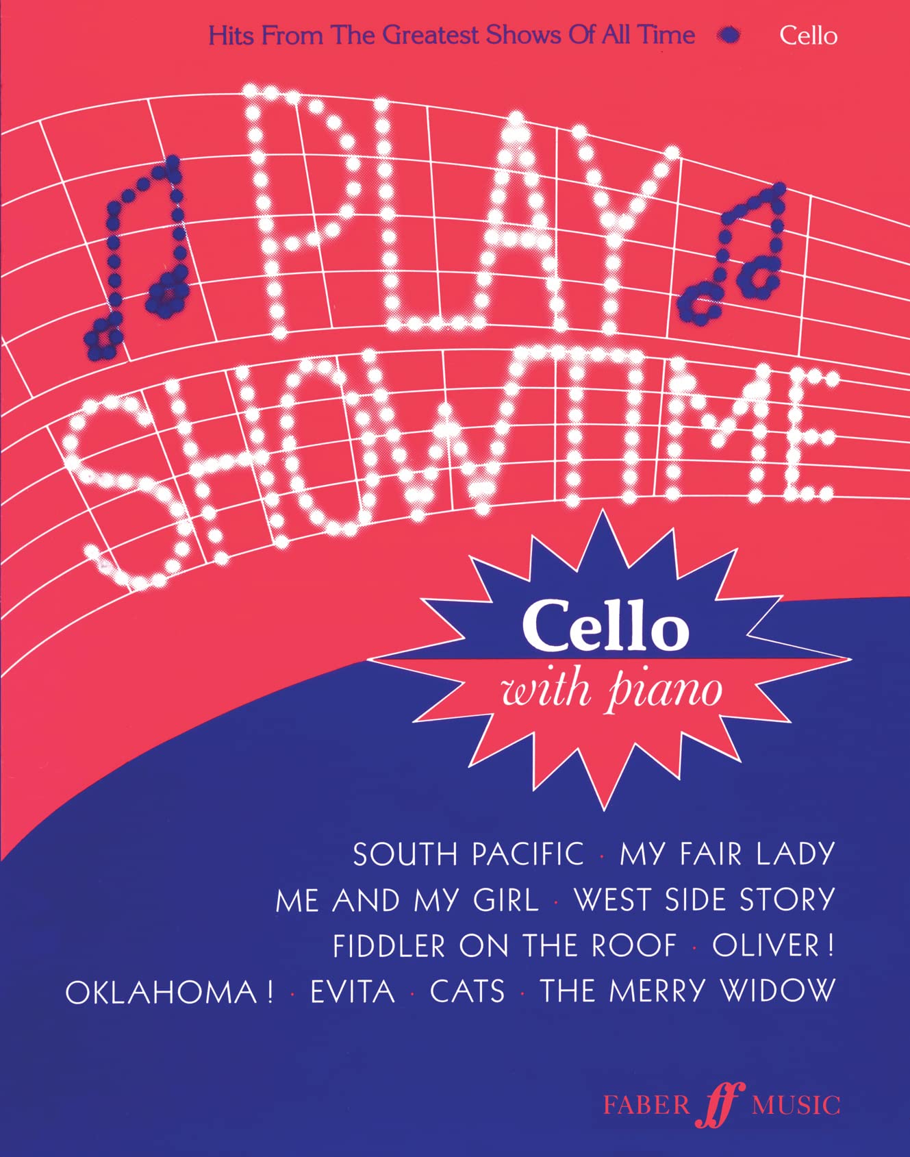 Play Showtime: (Cello and Piano) (Faber Edition): Hits from the Greatest Shows of All Time (Play Series)