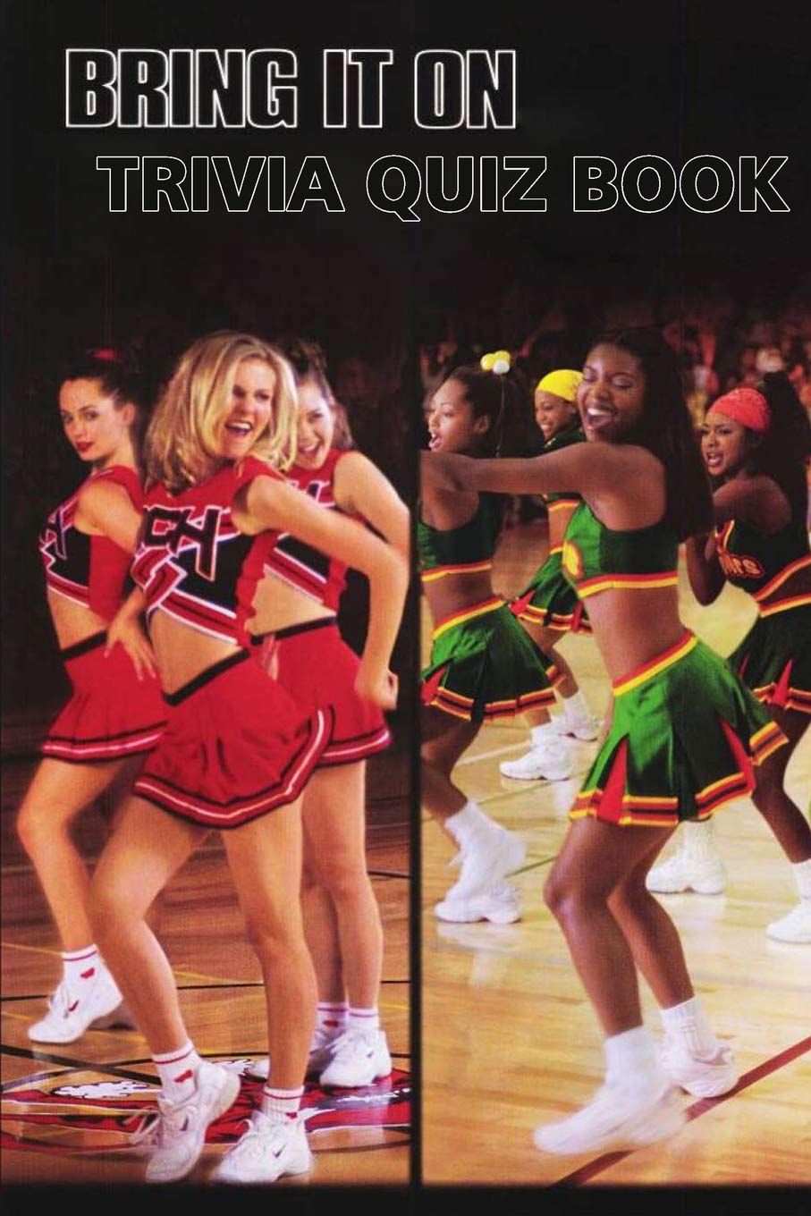 Bring It On: Trivia Quiz Book