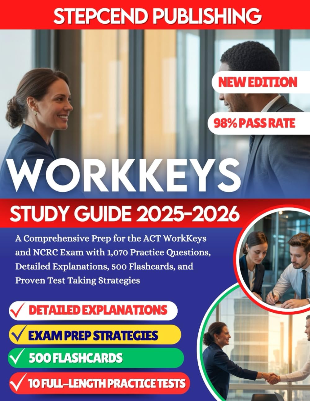 WORKKEYS STUDY GUIDE 2025-2026: A Comprehensive Prep for the ACT WorkKeys and NCRC Exam with 1,070 Practice Questions, Detailed Explanations, 500 Flashcards, and Proven Test Taking Strategies