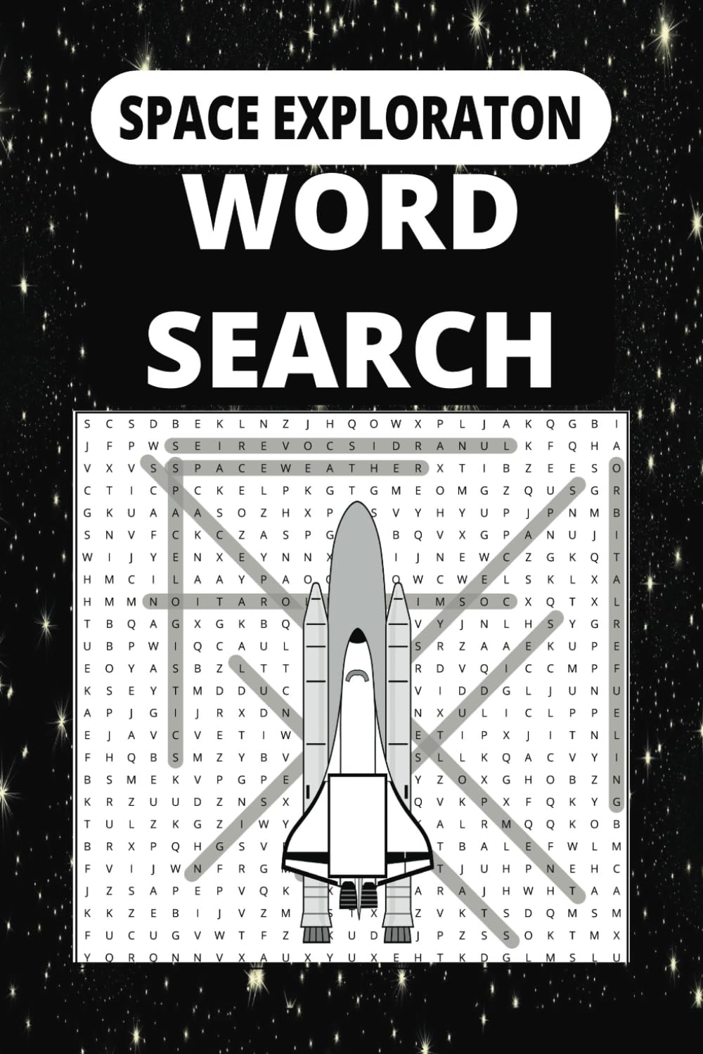 Space Exploration Word Search Book: Challenging and Fascinating Space Technology-Themed Word Puzzles That Include Planets, Moons, Stars, Galaxies, ... Spacecraft, and the Wonders of the Universe