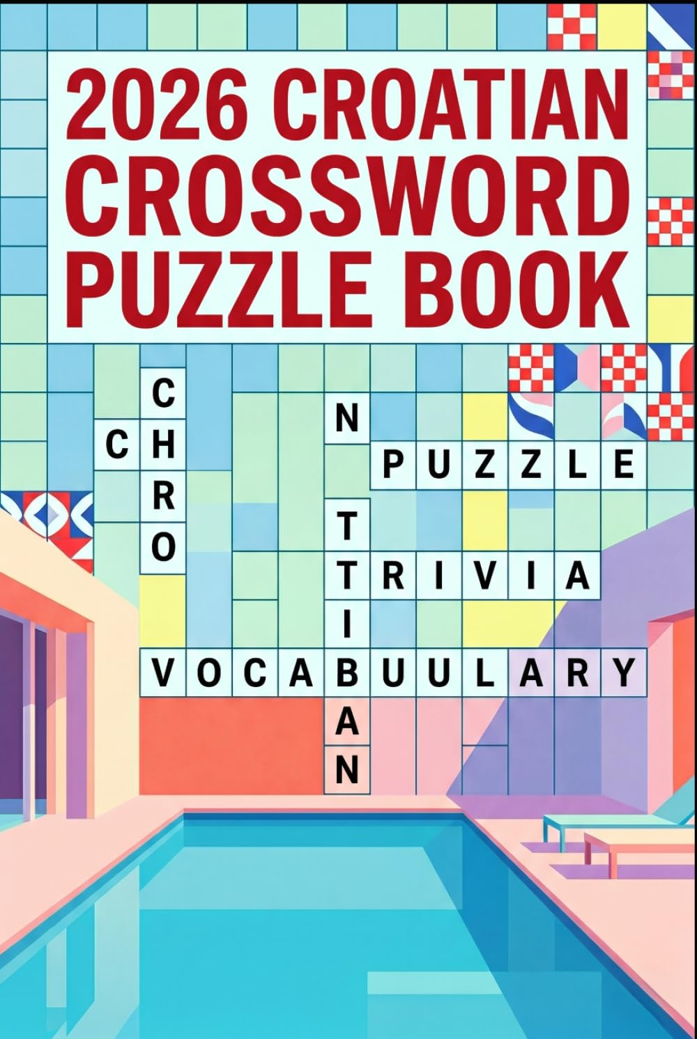 Large Print Croatian Crossword Puzzle Book: Fun Brain Games to Improve Vocabulary, Memory & Focus