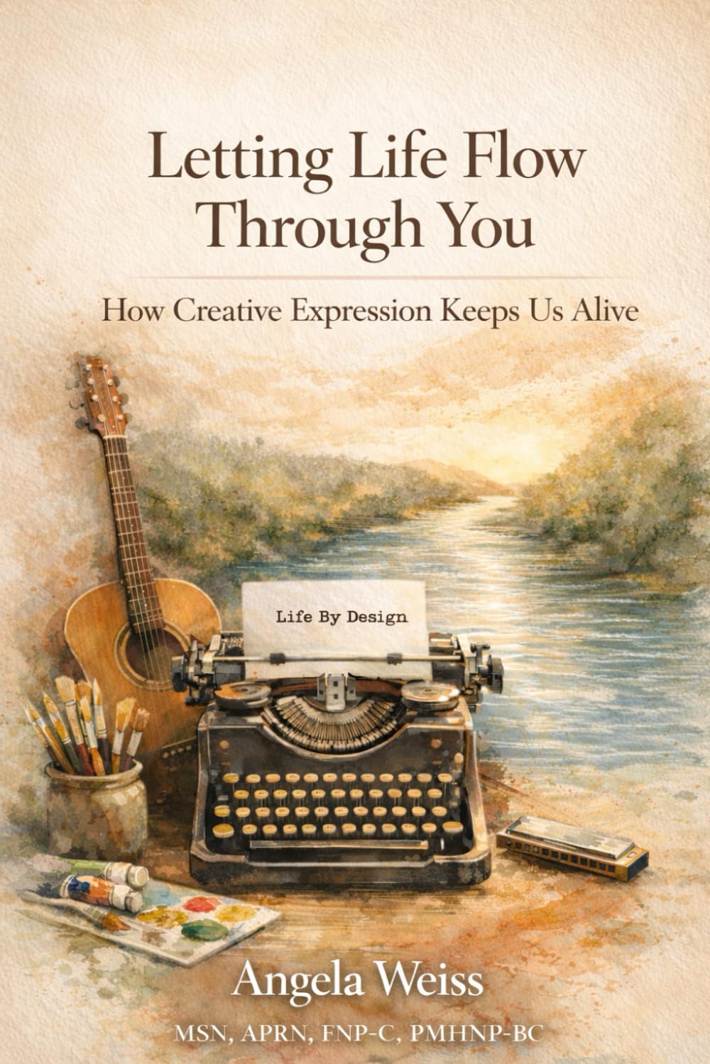 Letting Life Flow Through You: How Creative Expression Keeps Us Alive