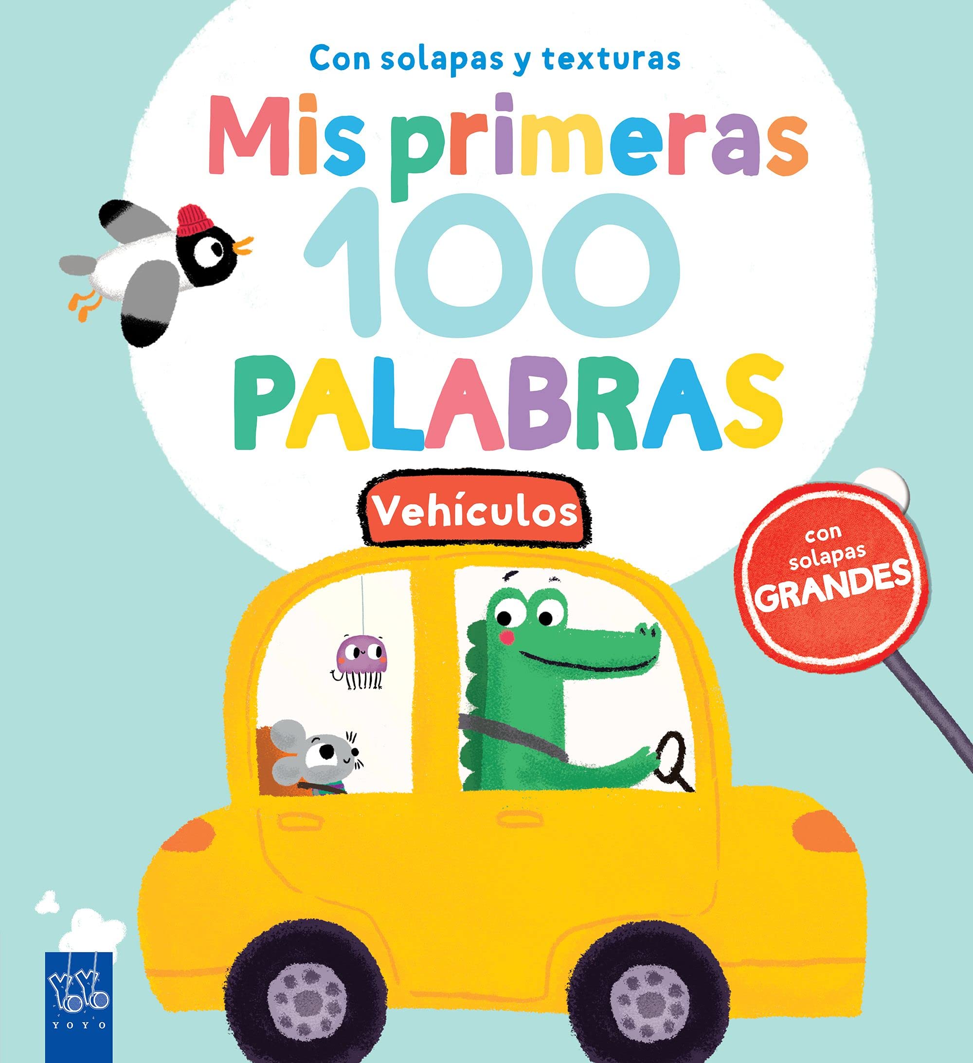 Mis primeras 100 palabras con texturas. Vehículos: Con solapas grandes y texturas