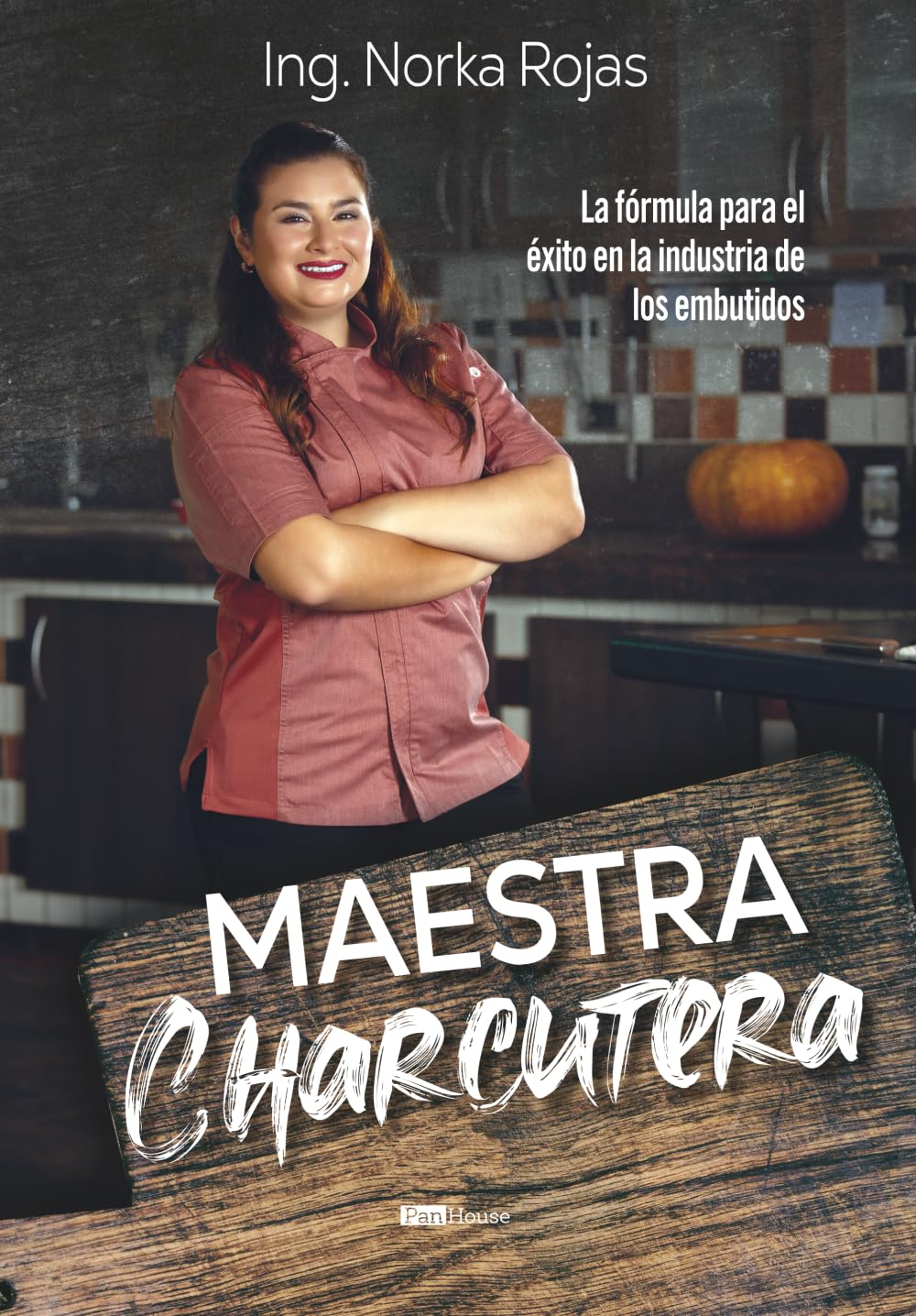 Maestra charcutera: La fórmula para el éxito en la industria de los embutidos (Spanish Ed…