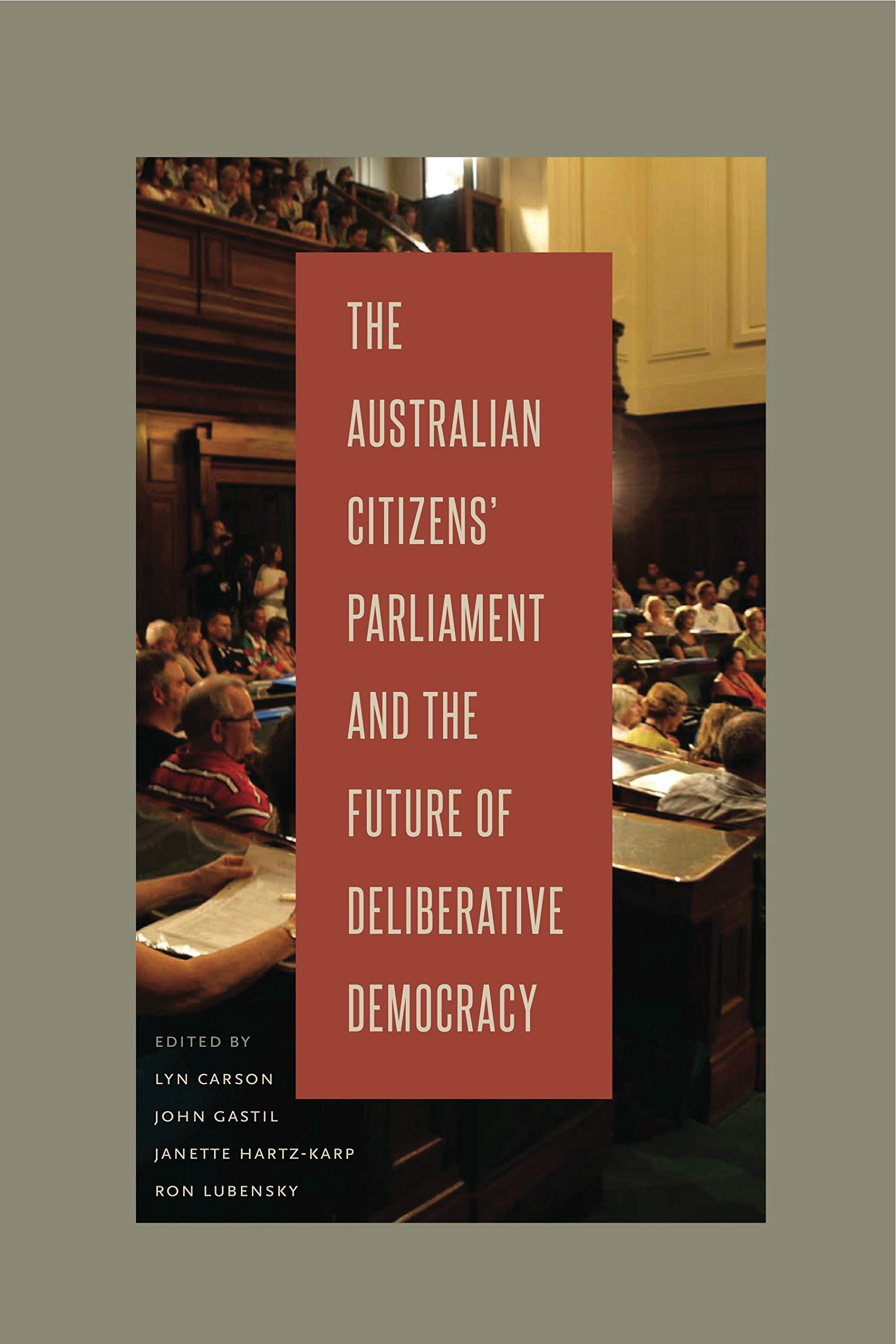 Buy The Australian Citizens' Parliament and the Future of Deliberative Democracy: 8 (Rhetoric and Democratic Deliberation) — BookShops.in