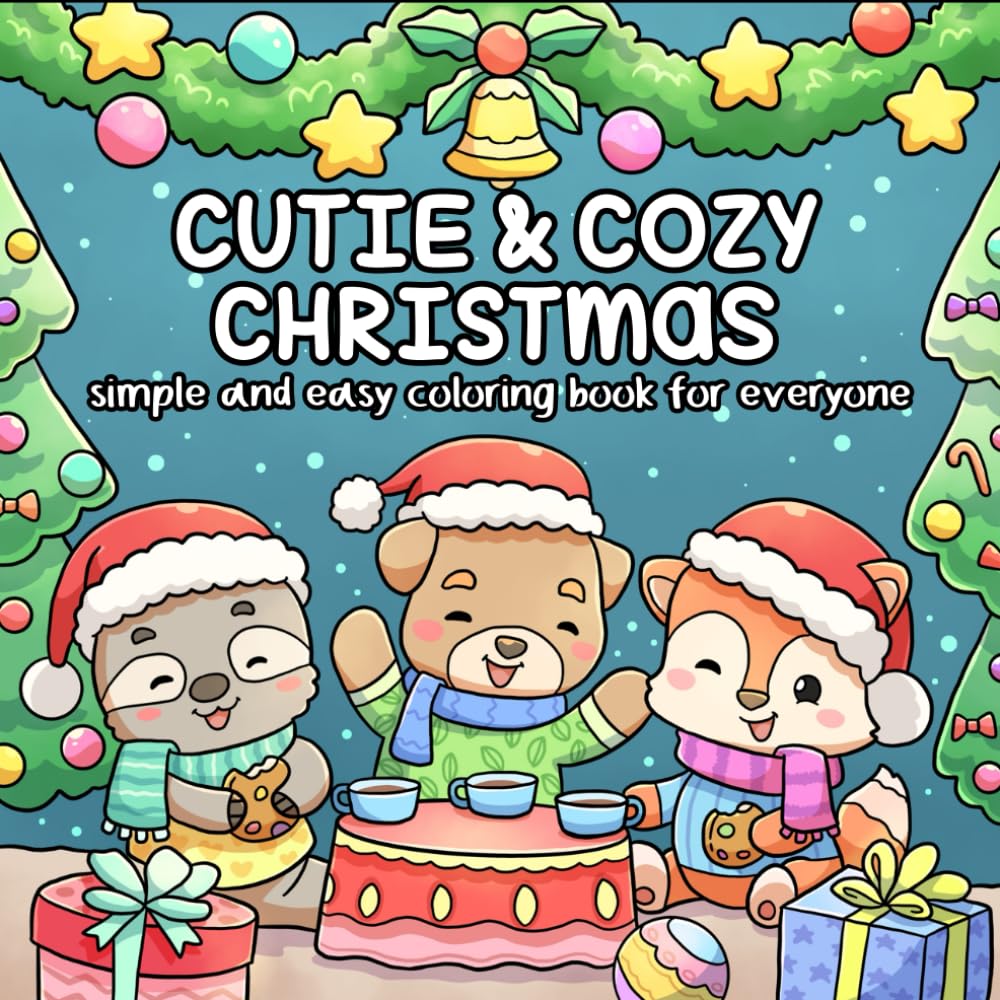 Cutie & Cozy Christmas, Simple and Easy Coloring Book for Everyone: Hygge Festive Night with Adorable Characters Illustrations, Comfy & Mindfulness Moments