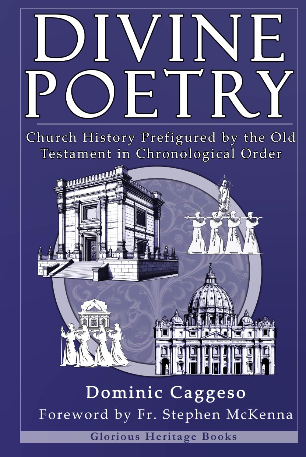 Divine Poetry: Church History Prefigured by the Old Testament in Chronological Order