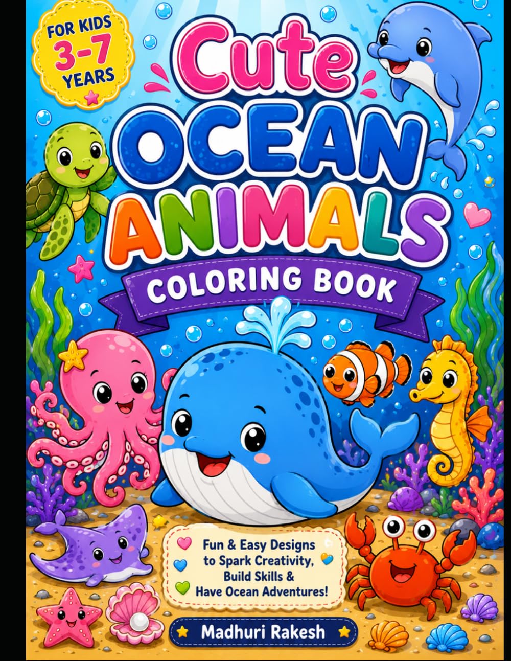 Cute Ocean Animals Coloring Book for Kids Ages 3–7: Fun and Easy Sea Creature Coloring Pages Featuring Dolphins, Whales, Turtles, Octopuses, Sharks, ... More | Perfect for Toddlers and Preschoolers