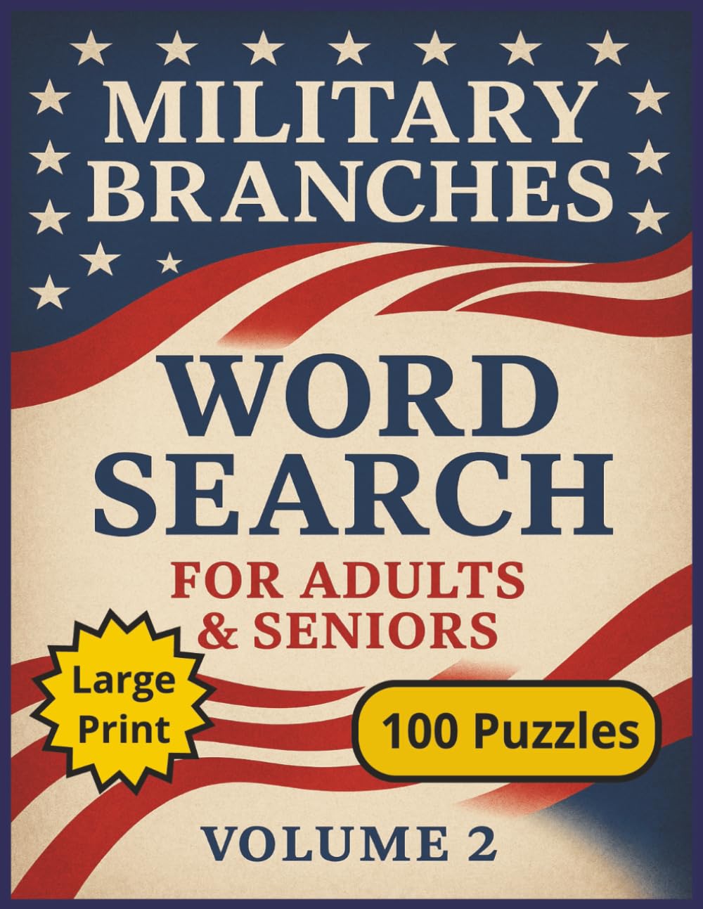 Military Branches Word Search: Veterans Day Word Search, 100 Large Print Puzzles, Large Print Word Puzzle Book, Patriotic Word Search (American Patriots)