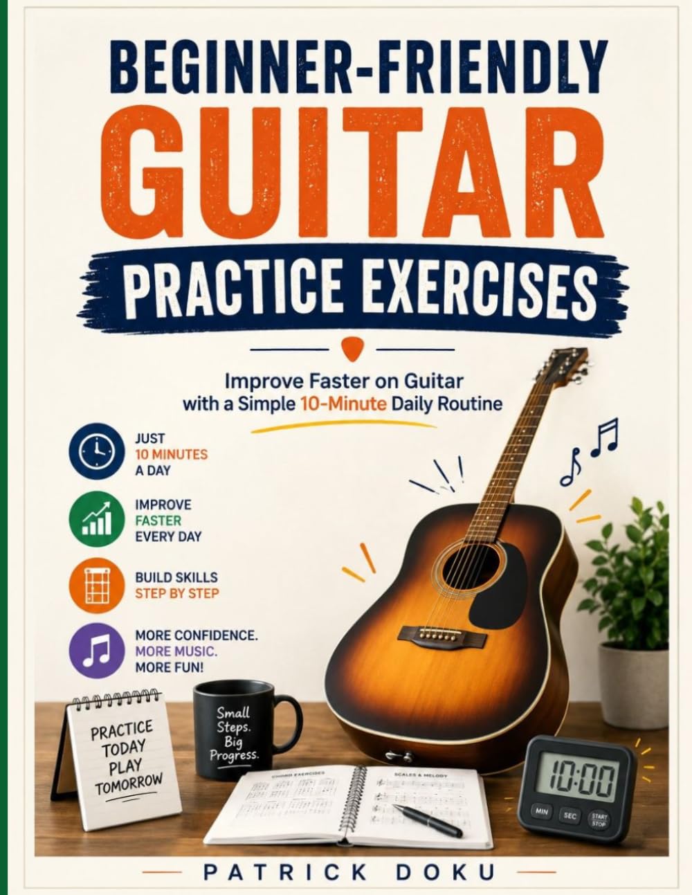 Beginner-Friendly Guitar Practice Exercises: Improve Faster on Guitar with a Simple 10-Minute Daily Routine.