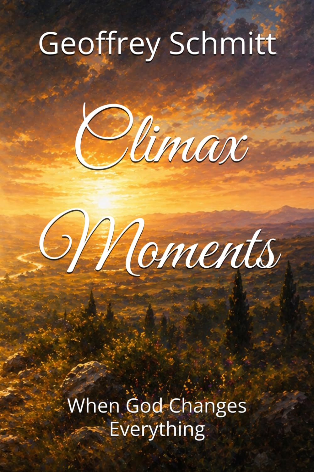 Climax Moments: When God Changes Everything