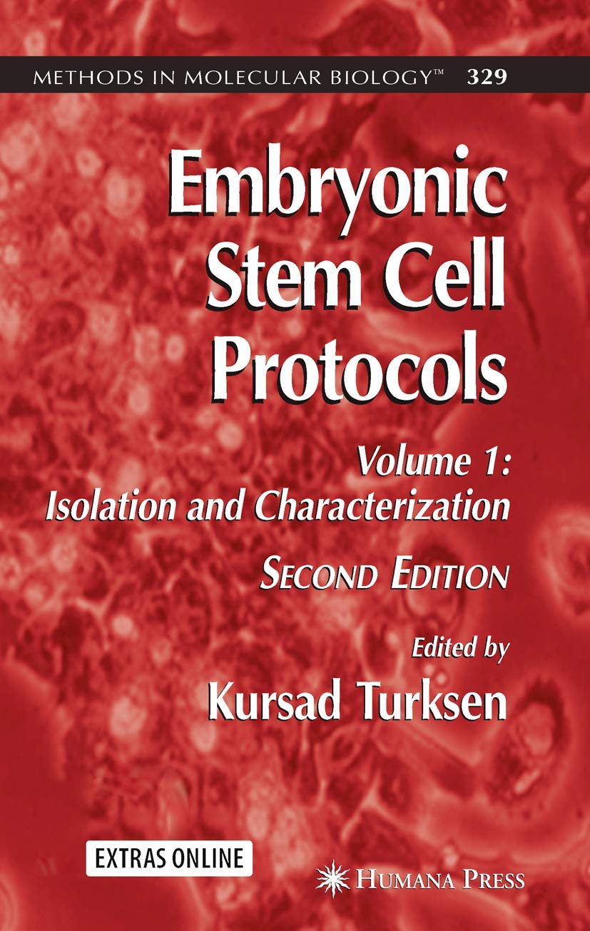 Embryonic Stem Cell Protocols: Volume I: Isolation and Characterization (Methods in Molecular Biology, 329)