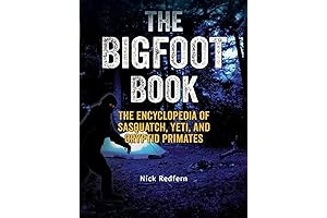 The Bigfoot Encyclopedia: Unravel the Mysteries of Sasquatch, Yeti, and Cryptid Primates