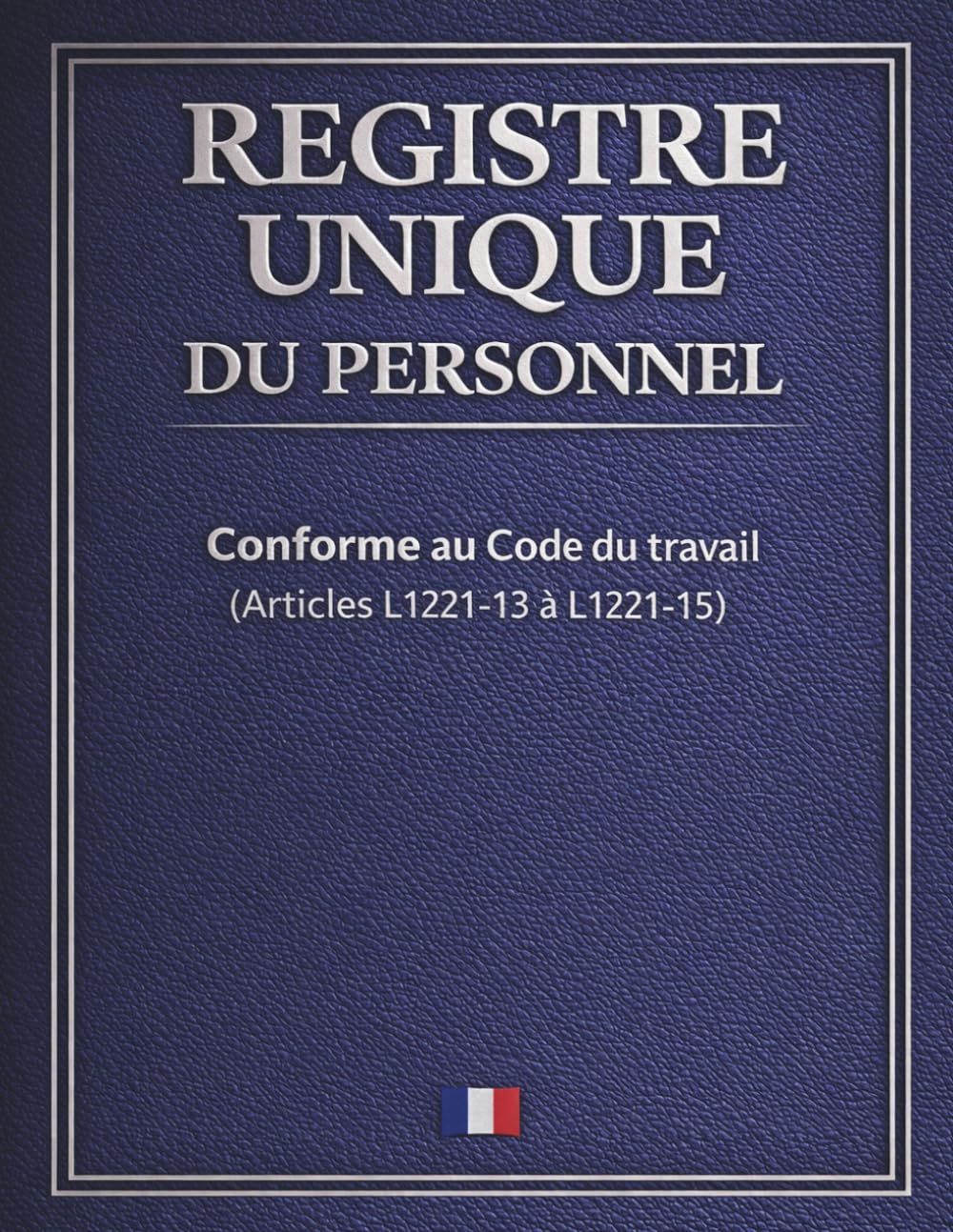 Registre unique du personnel: Registre Unique du Personnel : Conforme au Code du travail (Articles L1221-13 à L1221-15) | Version simplifiée | Spécial entreprise | Prêt pour contrôle URSSAF